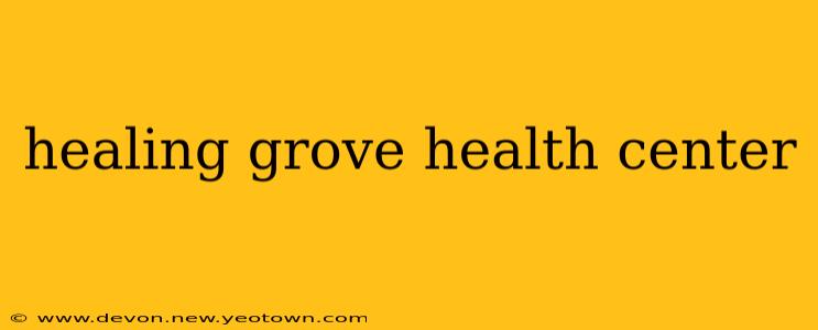 healing grove health center