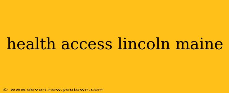 health access lincoln maine