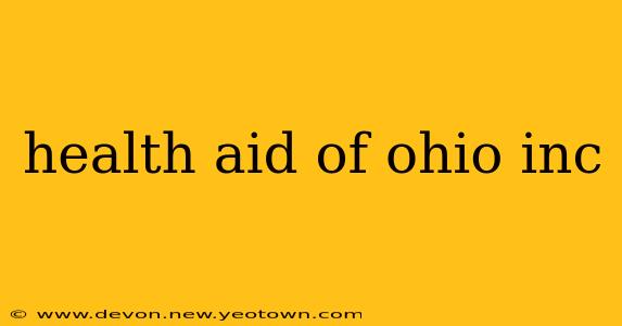 health aid of ohio inc