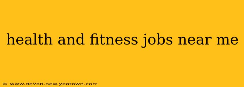 health and fitness jobs near me