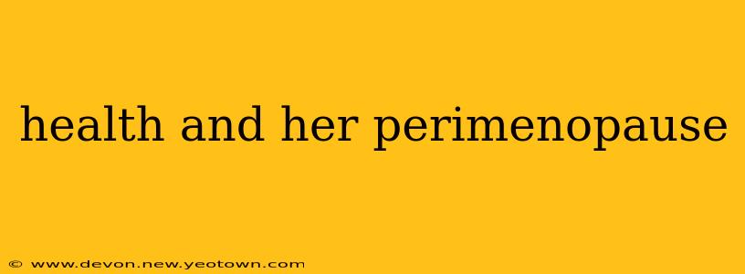 health and her perimenopause