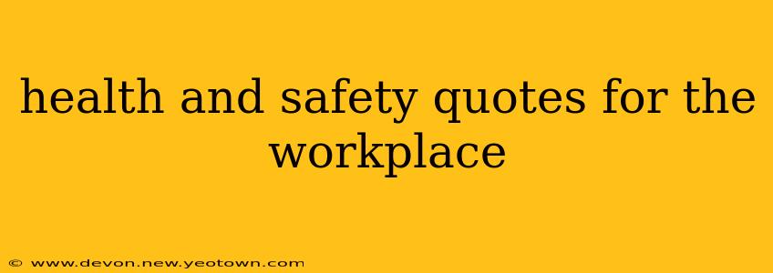 health and safety quotes for the workplace
