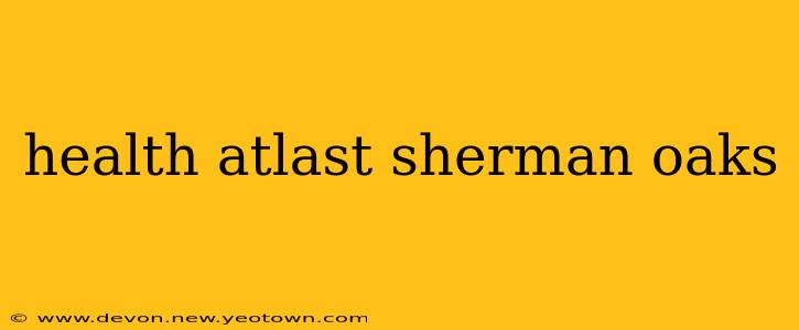 health atlast sherman oaks