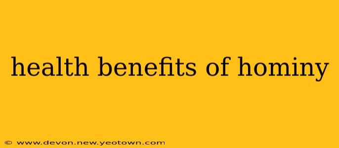 health benefits of hominy