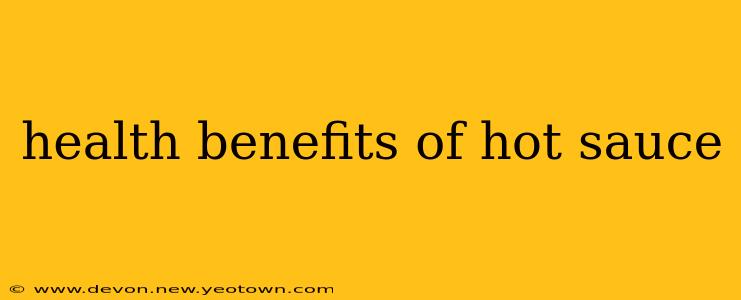 health benefits of hot sauce