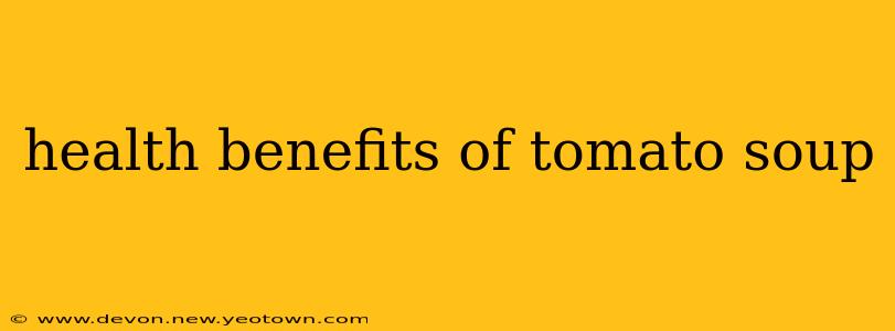 health benefits of tomato soup