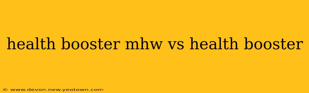 health booster mhw vs health booster