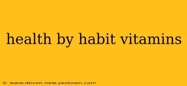 health by habit vitamins