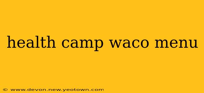 health camp waco menu