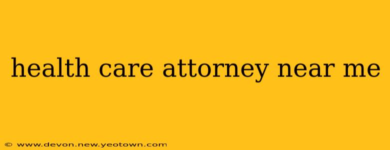 health care attorney near me