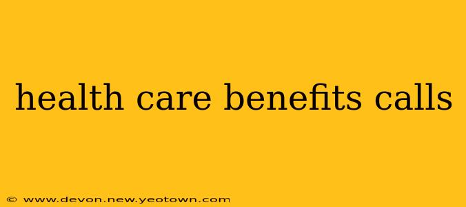 health care benefits calls