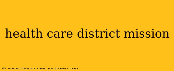 health care district mission