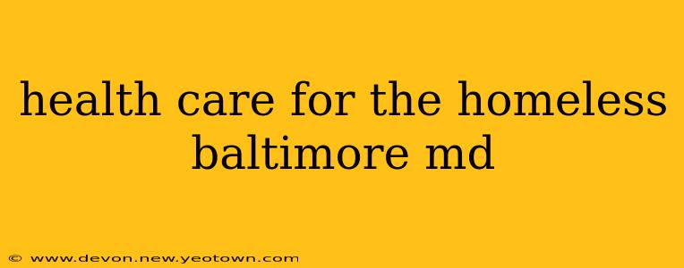 health care for the homeless baltimore md