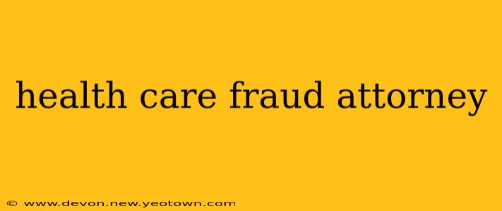 health care fraud attorney