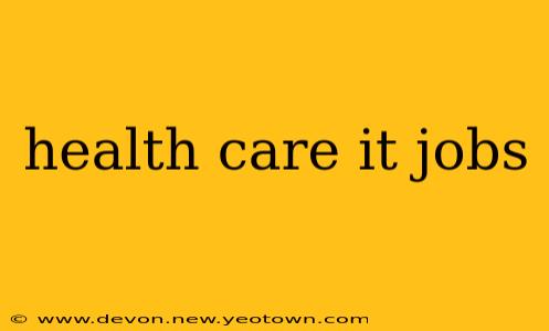 health care it jobs