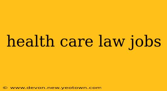 health care law jobs