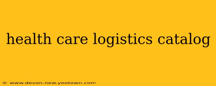 health care logistics catalog
