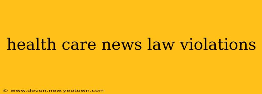 health care news law violations