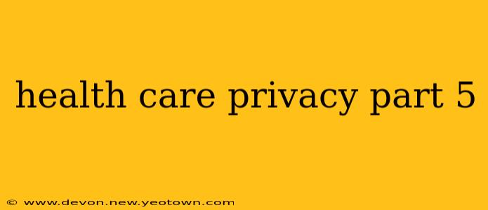 health care privacy part 5