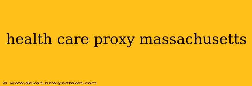 health care proxy massachusetts
