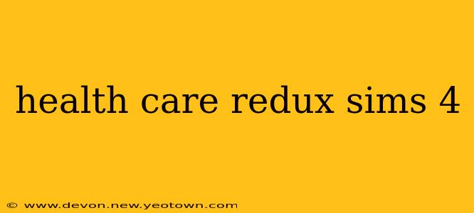 health care redux sims 4