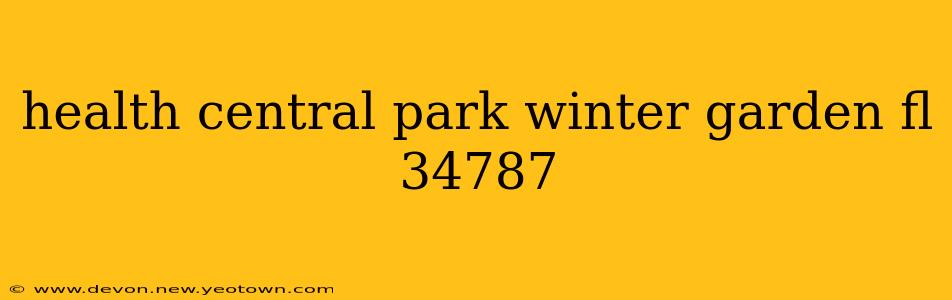 health central park winter garden fl 34787