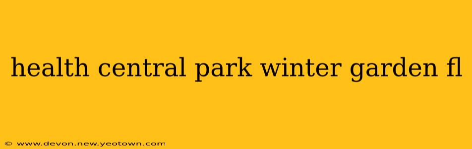 health central park winter garden fl
