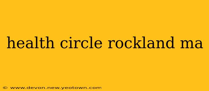 health circle rockland ma