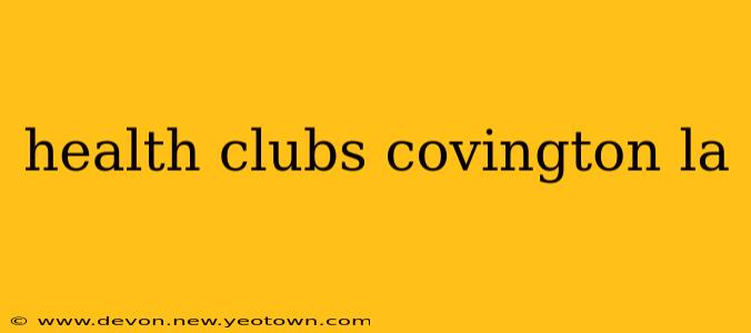 health clubs covington la