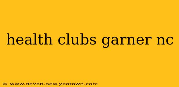 health clubs garner nc