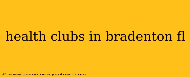 health clubs in bradenton fl