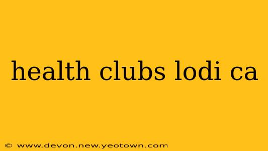 health clubs lodi ca