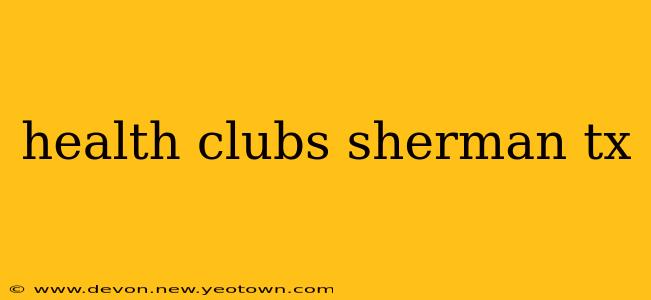 health clubs sherman tx