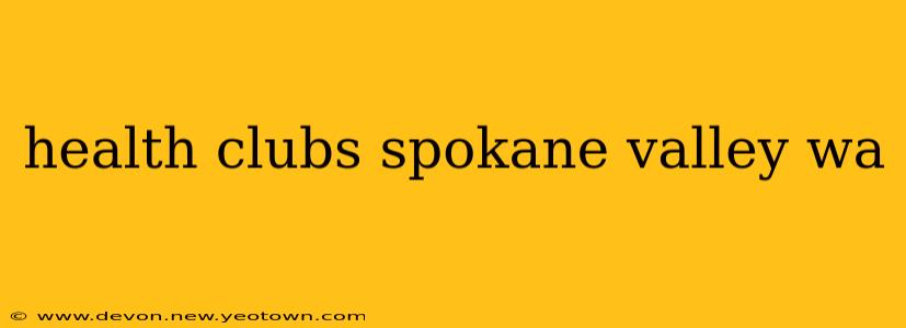 health clubs spokane valley wa