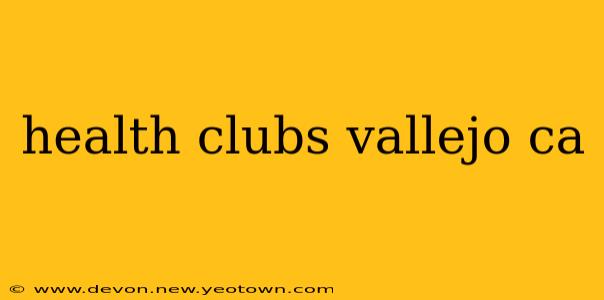 health clubs vallejo ca