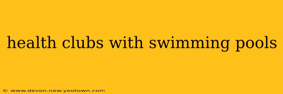 health clubs with swimming pools