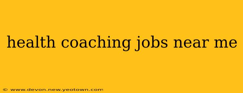 health coaching jobs near me