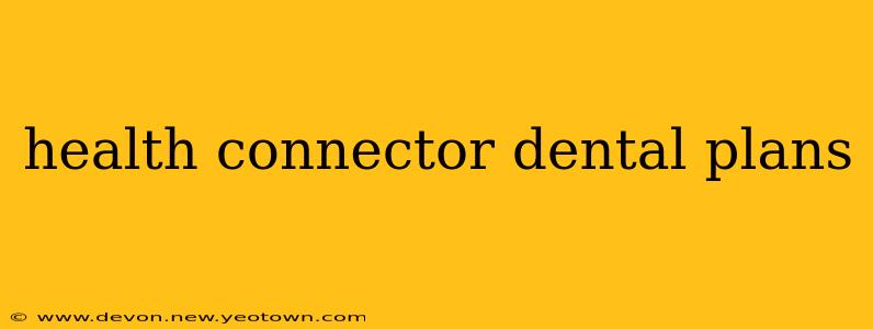 health connector dental plans