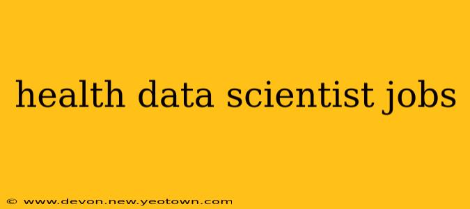 health data scientist jobs