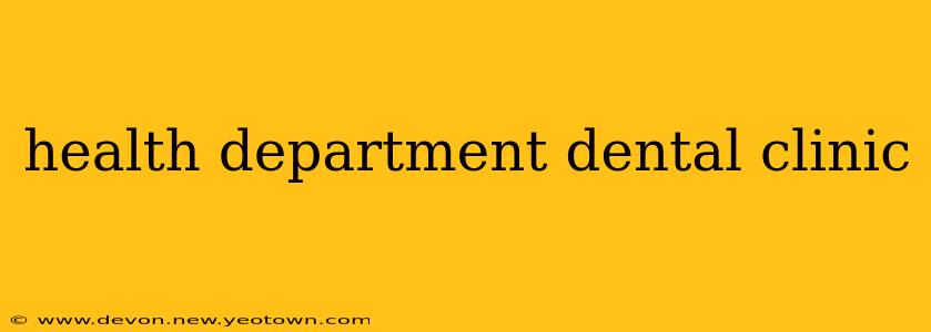 health department dental clinic