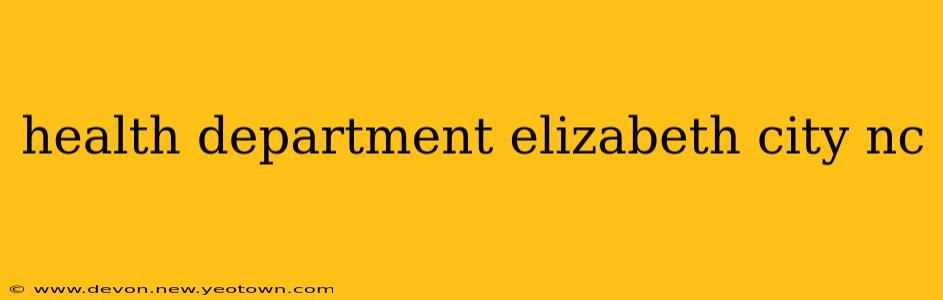 health department elizabeth city nc