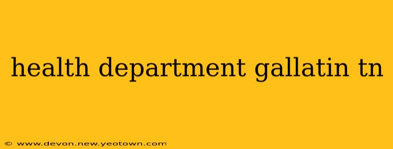 health department gallatin tn