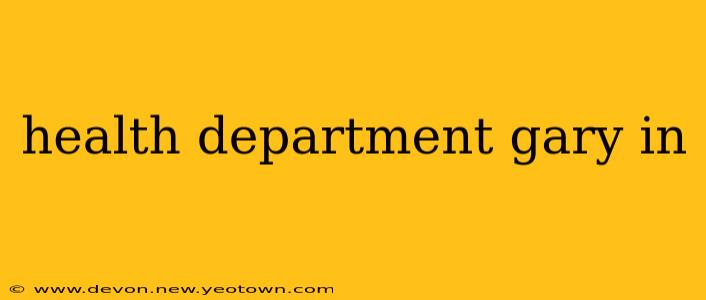 health department gary in