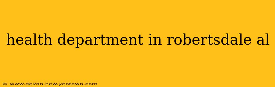 health department in robertsdale al