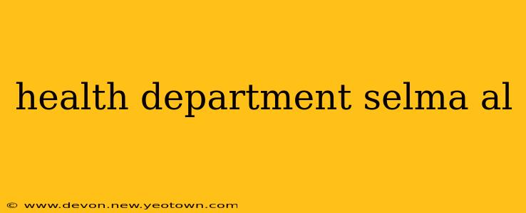 health department selma al