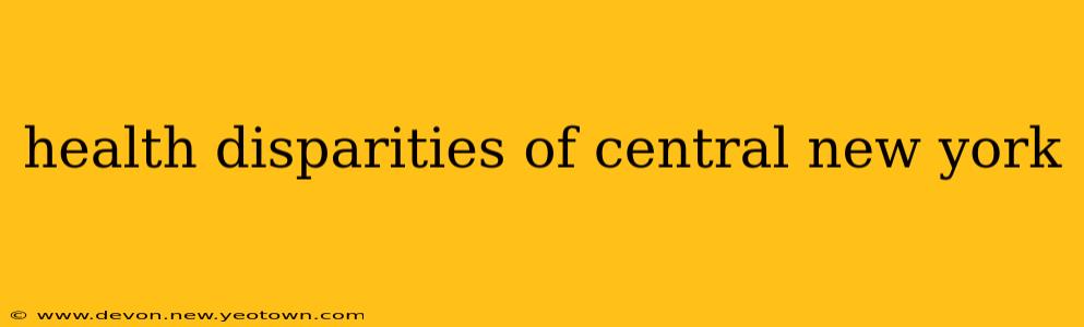 health disparities of central new york