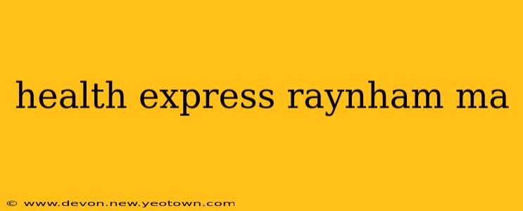 health express raynham ma
