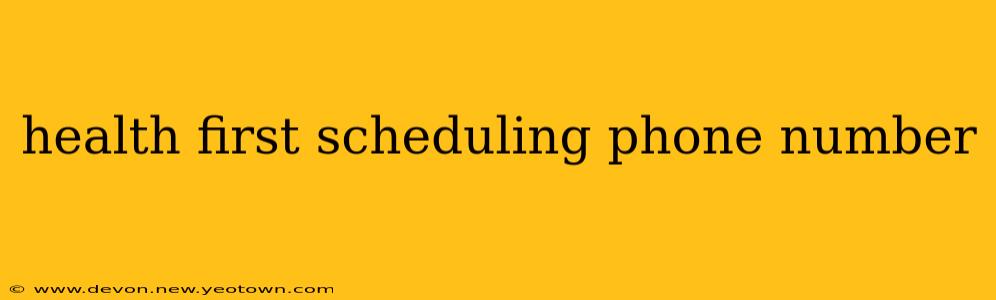 health first scheduling phone number