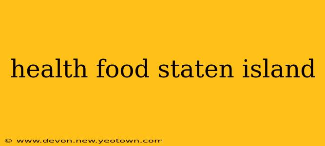 health food staten island