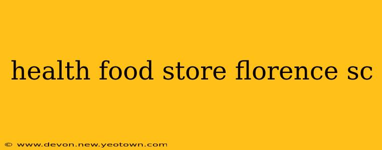 health food store florence sc